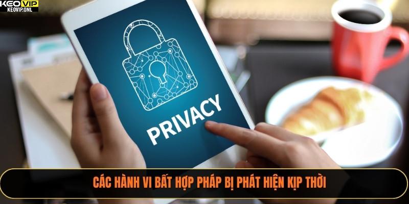 Các hành vi bất hợp pháp bị phát hiện kịp thời