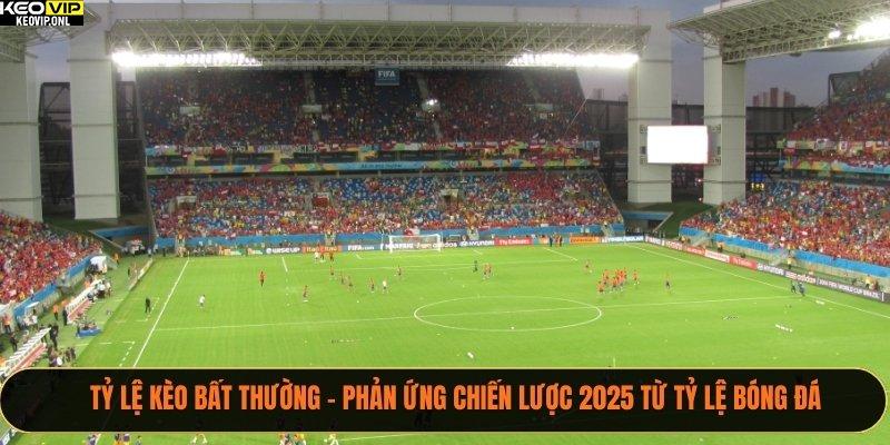 Tỷ lệ kèo bất thường