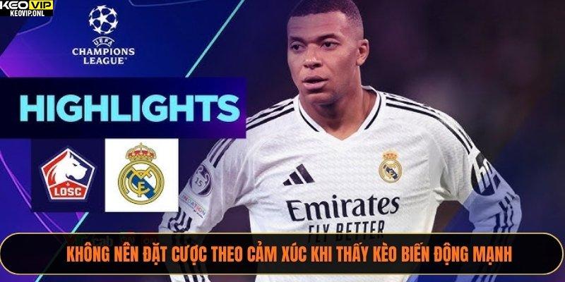 Không nên đặt cược theo cảm xúc khi thấy kèo biến động mạnh