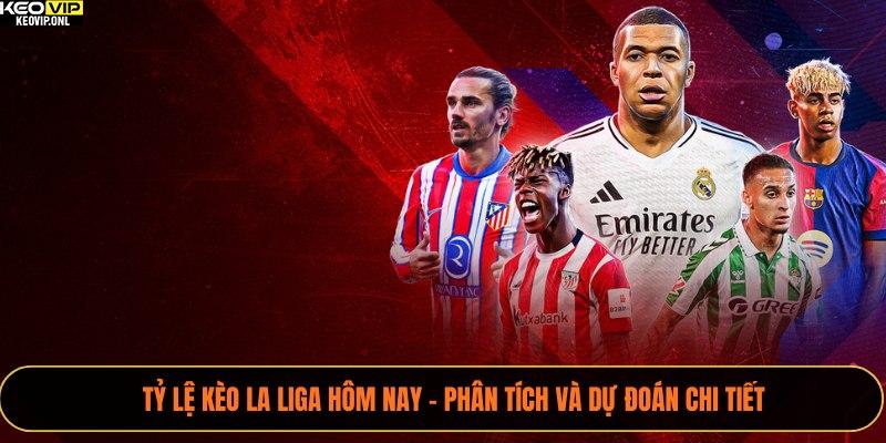 Tỷ lệ kèo La Liga
