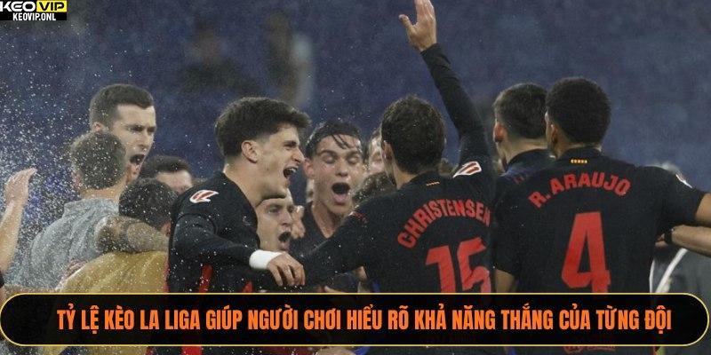 Tỷ lệ kèo La Liga giúp người chơi hiểu rõ khả năng thắng của từng đội